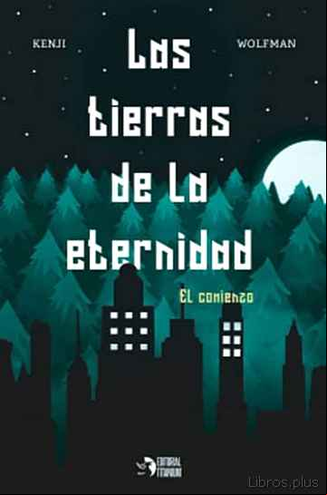 Descargar gratis ebook LAS TIERRAS DE LA ETERNIDAD: EL COMIENZO en epub