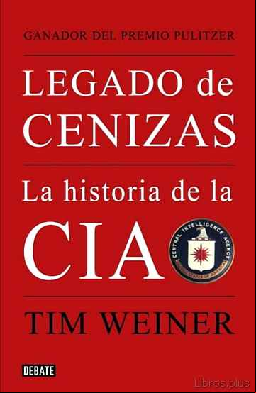 Descargar gratis ebook LEGADO DE CENIZAS: HISTORIA DE LA CIA en epub