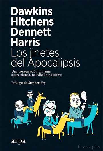 Descargar ebook LOS JINETES DEL APOCALIPSIS: UNA CONVERSACION BRILLANTE SOBRE CIENCIA, FE, RELIGION Y ATEISMO