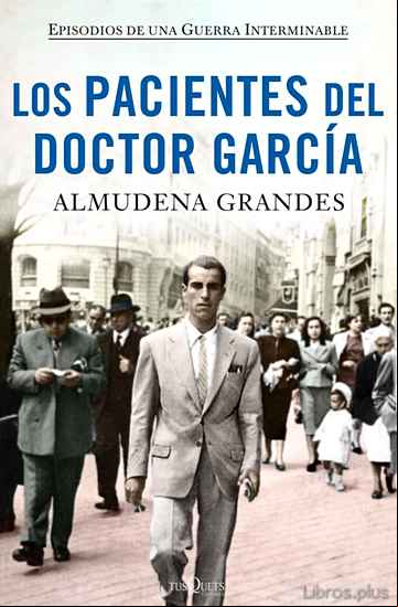 Descargar gratis ebook LOS PACIENTES DEL DOCTOR GARCIA (EPISODIOS DE UNA GUERRA INTERMIN ABLE 4) (ESTUCHE) en epub
