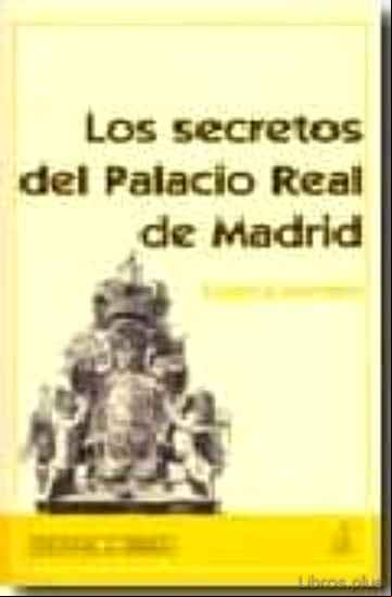 Descargar gratis ebook LOS SECRETOS DEL PALACIO REAL en epub