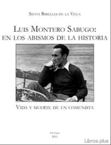 Descargar gratis ebook LUIS MONTERO SABUGO: EN LOS ABISMOS DE LA HISTORIA. VIDA Y MUERTE DE UN COMUNISTA en epub