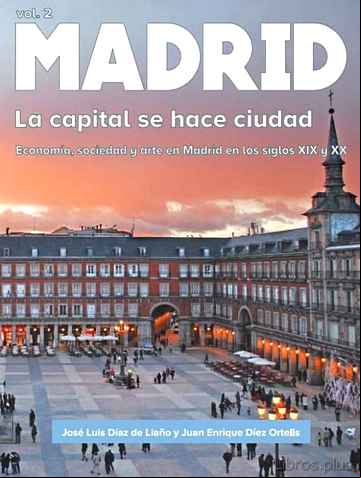Descargar gratis ebook MADRID: LA CAPITAL SE HACE CIUDAD en epub