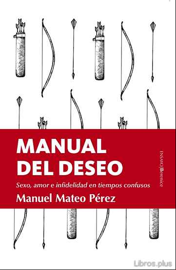 Descargar gratis ebook MANUAL DEL DESEO: SEXO, AMOR E INFIDELIDAD EN TIEMPOS CONFUSOS en epub