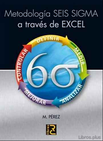Descargar gratis ebook METODOLOGIA SEIS SIGMA A TRAVES DE EXCEL en epub
