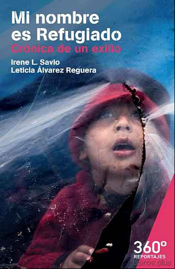 Descargar gratis ebook MI NOMBRE ES REFUGIADO. CRÓNICA DE UN EXILIO en epub