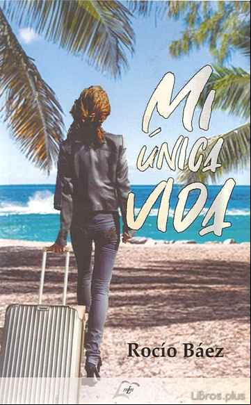 Descargar gratis ebook MI UNICA VIDA en epub