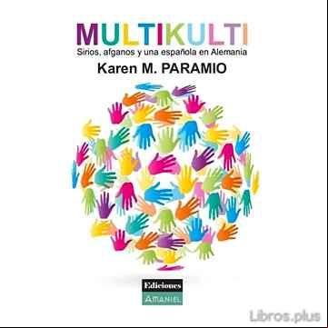 Descargar gratis ebook MULTIKULTI: SIRIOS, AFGANOS Y UNA ESPAÑOLA EN ALEMANIA en epub