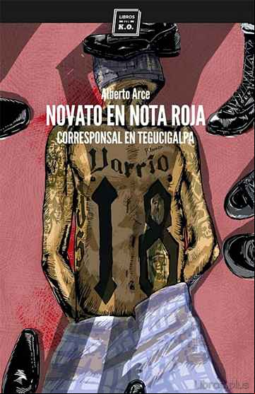 Descargar gratis ebook NOVATO EN NOTA ROJA: CORRESPONSAL EN TEGUCIGALPA en epub