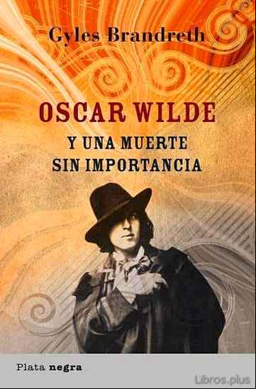 Descargar libro OSCAR WILDE Y UNA MUERTE SIN IMPORTANCIA