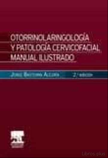 Descargar gratis ebook OTORRINOLARINGOLOGÍA Y PATOLOGÍA CERVICOFACIAL en epub
