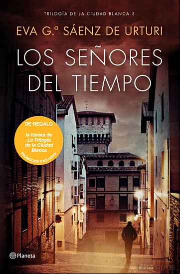 Descargar ebook PACK LOS SEÑORES DEL TIEMPO (TRILOGIA DE LA CIUDAD BLANCA 3) + LIBRETA DE NOTAS