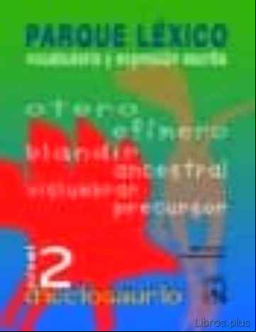 Descargar gratis ebook PARQUE LEXICO: VOCABULARIO Y EXPRESION ESCRITA en epub