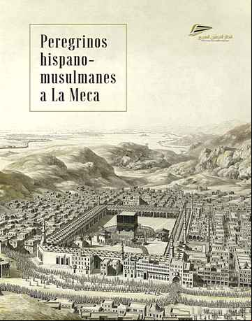 Descargar ebook PEREGRINOS HISPANO-MUSULMANES A LA MECA
