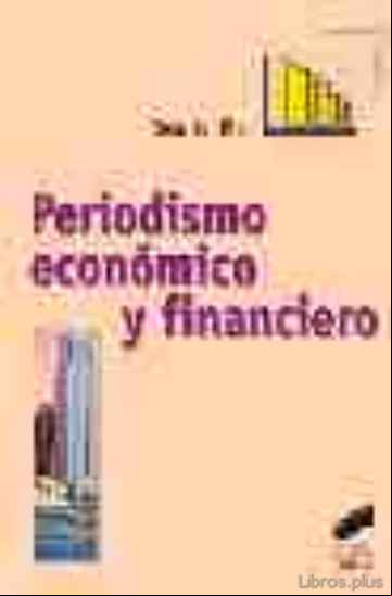 Descargar gratis ebook PERIODISMO ECONOMICO Y FINANCIERO en epub