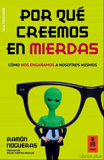 Descargar gratis ebook POR QUÉ CREEMOS EN MIERDAS. CÓMO NOS ENGAÑAMOS A NOSOTROS MISMOS en epub