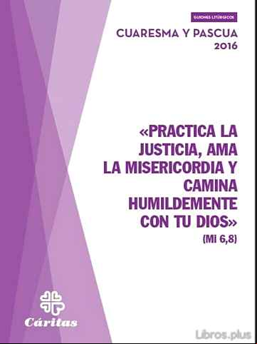 Descargar ebook PRACTICA LA JUSTICIA, CUARESMA Y PASCUA 2016 -AMA LA MISERICORDIA en epub