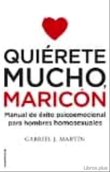 Descargar ebook QUIÉRETE MUCHO, MARICÓN en epub