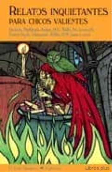 Descargar ebook RELATOS INQUIETANTES PARA CHICOS VALIENTES