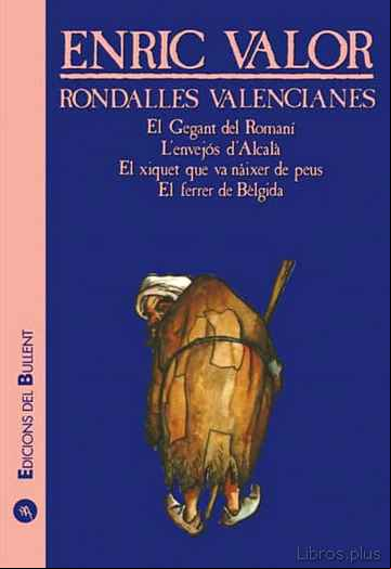 Descargar ebook RONDALLES VALENCIANES 3: EL GEGANT DEL ROMANI; L ENVEJOS D ALCALA ; EL XIQUET QUE VA NAIXER DE PEUS; EL FERRER DE BELGIDA