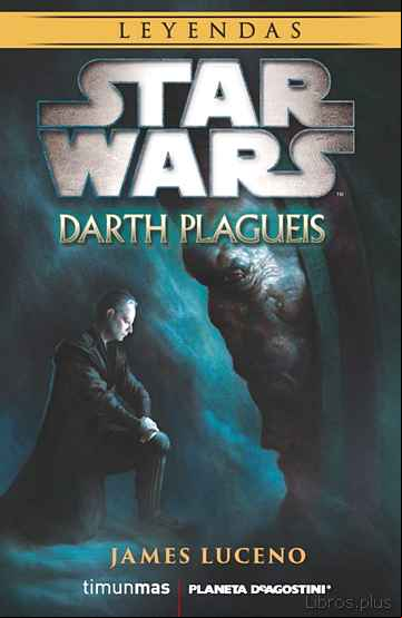 Descargar gratis ebook STAR WARS NOVELA: DARTH PLAGUEIS en epub