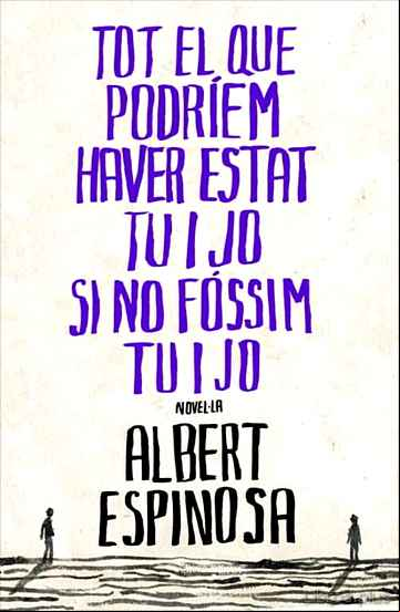 Descargar gratis ebook TOT EL QUE PODRIEM HAVER ESTAT TU I JO SI NO FOSSIM TU I JO en epub