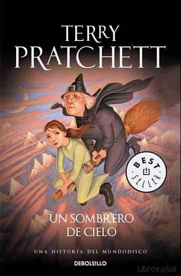 Descargar ebook UN SOMBRERO DE CIELO (MUNDODISCO 32 / TIFFANY DOLORIDO 2 / LAS BRUJAS 7)
