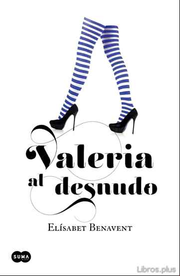 Descargar gratis ebook VALERIA AL DESNUDO (SERIE VALERIA 4) en epub