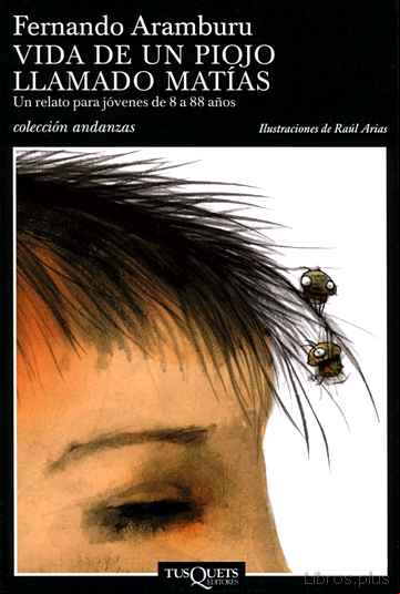 Descargar gratis ebook VIDA DE UN PIOJO LLAMADO MATIAS: UN RELATO PARA JOVENES DE 8 A 88 AÑOS en epub